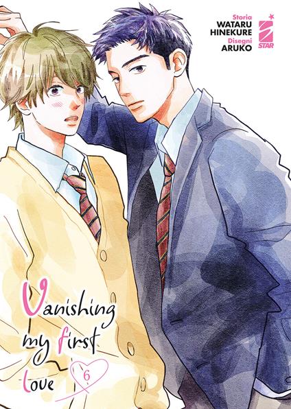 Vanishing my first love. Vol. 6 - Wataru Hinekure - copertina