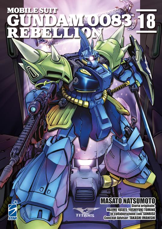 Rebellion. Mobile suit Gundam 0083. Vol. 18 - Masato Natsumoto,Hajime Yatate,Yoshiyuki Tomino - copertina