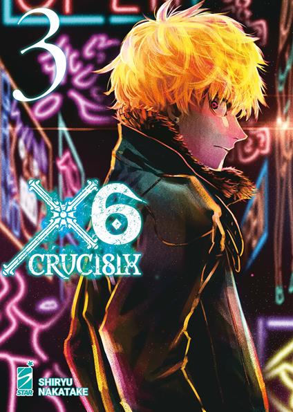X6. Crucisix. Vol. 3 - Shiryu Nakatake - copertina