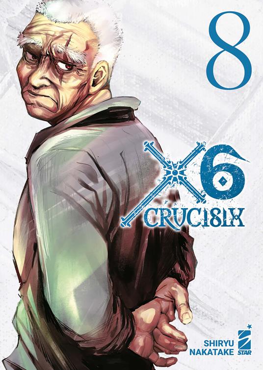 X6. Crucisix. Vol. 8 - Shiryu Nakatake - copertina