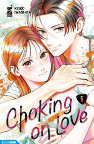 Choking on love. Vol. 6