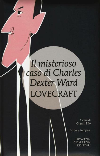 Il misterioso caso di Charles Dexter Ward. Ediz. integrale - Howard P. Lovecraft - copertina