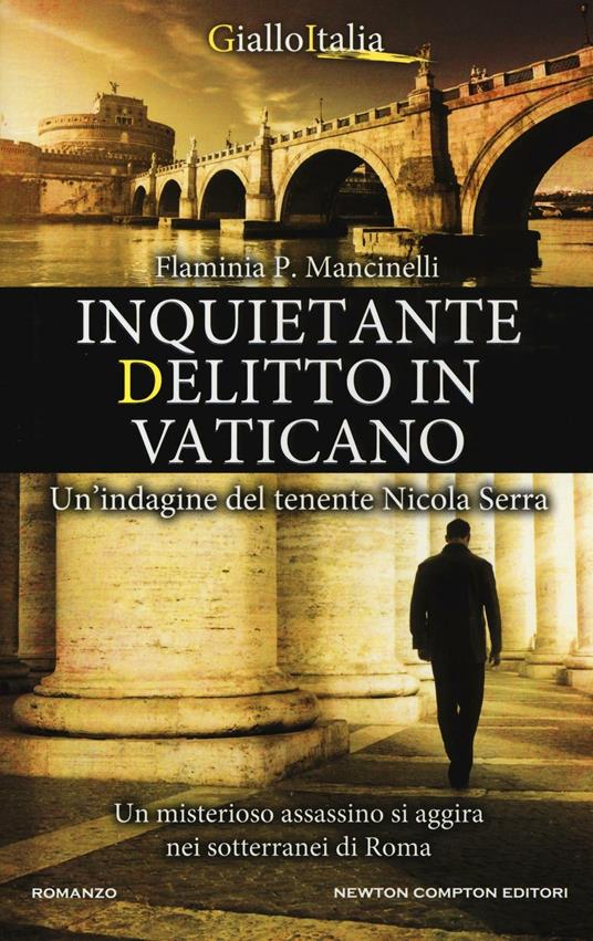 Inquietante delitto in Vaticano. Un'indagine del tenente Nicola Serra - Flaminia P. Mancinelli - copertina