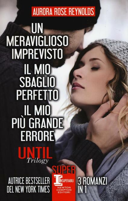Until trilogy: Un meraviglioso imprevisto-Il mio sbaglio perfetto-Il mio più grande errore - Aurora Rose Reynolds - copertina