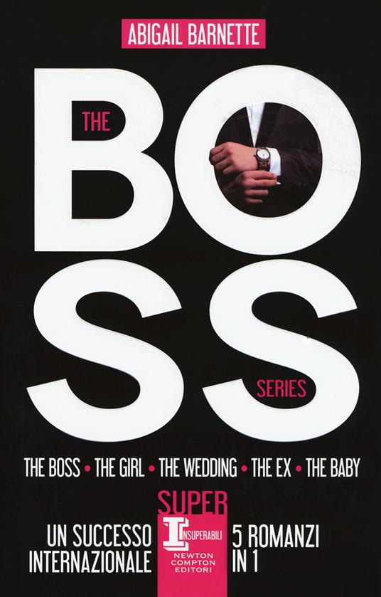 The boss series: The boss-The girl-The wedding-The ex-The baby - Abigail Barnette - copertina