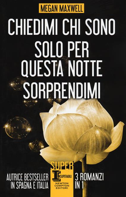 Chiedimi chi sono-Solo per questa notte-Sorprendimi - Megan Maxwell - copertina