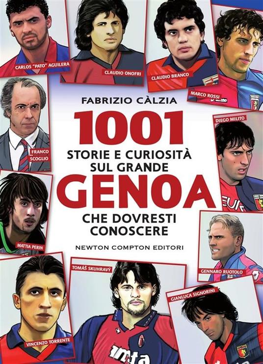 1001 storie e curiosità sul grande Genoa che dovresti conoscere - Fabrizio Càlzia - ebook