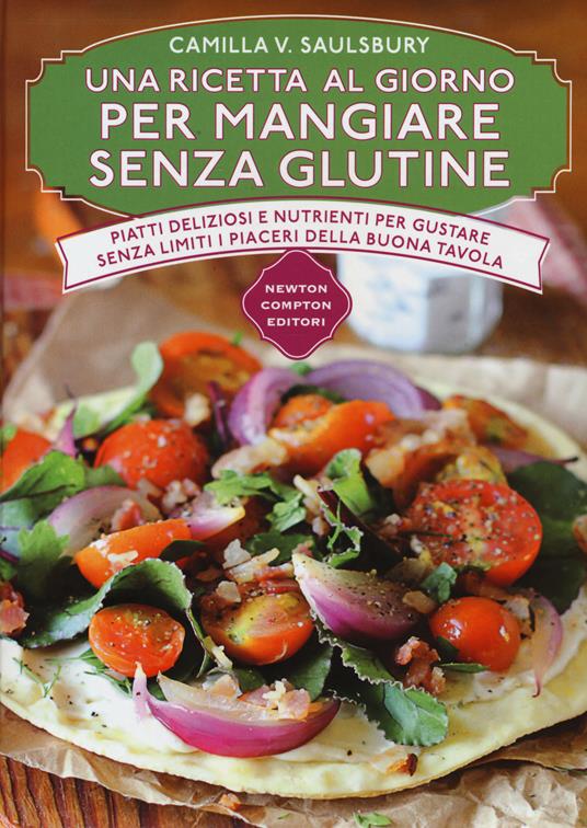 Una ricetta al giorno per mangiare senza glutine - Camilla V. Saulsbury - copertina