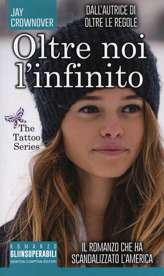 Oltre noi l'infinito. The tattoo series - Jay Crownover - copertina