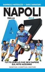 Il Napoli dalla A alla Z. Tutto quello che devi sapere sul mito azzurro