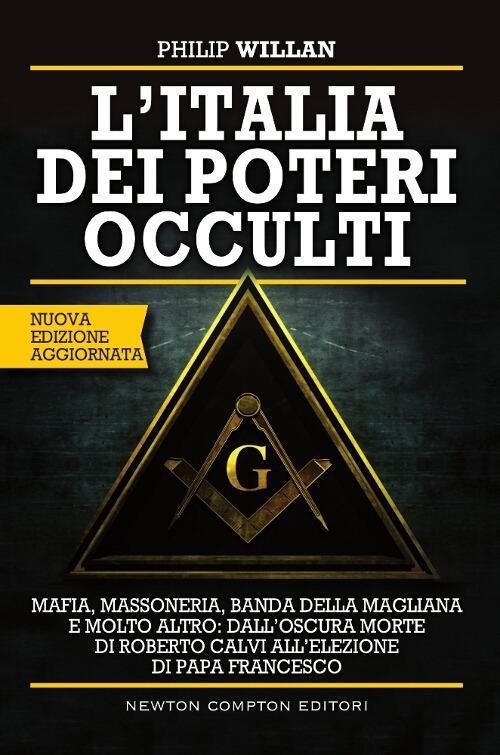 L' Italia dei poteri occulti. Nuova ediz. - Philip Willan - copertina