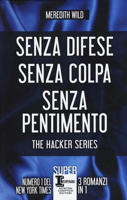 The hacker series: Senza difese-Senza colpa-Senza pentimento - Meredith Wild - copertina
