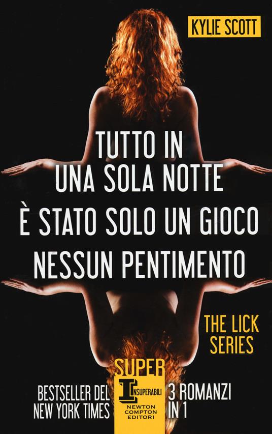 The Lick series: Tutto in una sola notte-È stato solo un gioco-Nessun pentimento - Kylie Scott - copertina