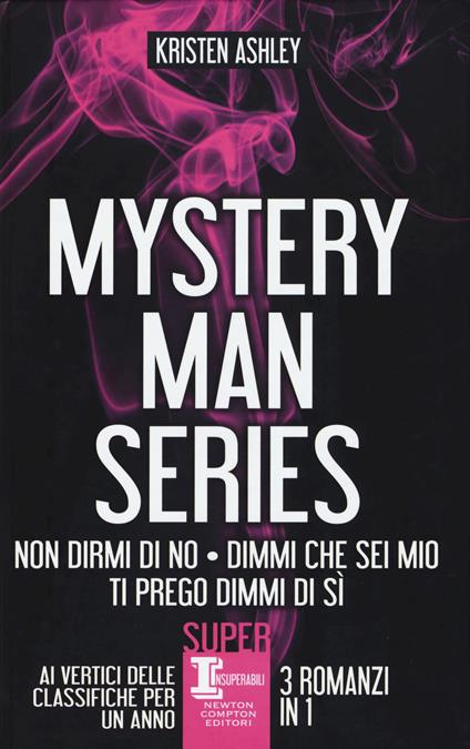 Mystery man series: Non dirmi di no-Dimmi che sei mio-Ti prego dimmi di sì - Kristen Ashley - copertina