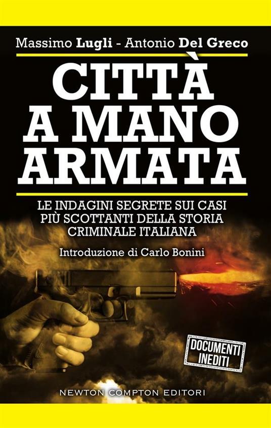 Città a mano armata - Antonio Del Greco,Massimo Lugli - ebook