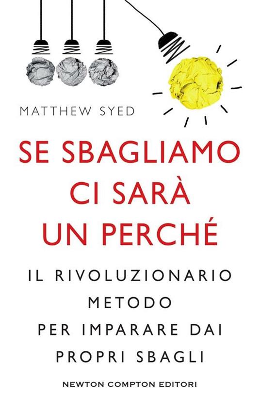 Se sbagliamo ci sarà un perché. Il rivoluzionario metodo per imparare dai propri sbagli - Matthew Syed,Ilaria Ghisletti - ebook