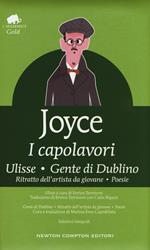 I capolavori: Ulisse-Gente di Dublino-Ritratto dell'artista da giovane-Poesie. Ediz. integrale