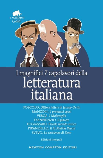I magnifici 7 capolavori della letteratura italiana: Ultime lettere di Jacopo Ortis-I promessi sposi-I malavoglia-Il piacere-Piccolo mondo antico.... Ediz. integrale - copertina