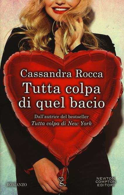 Tutta colpa di quel bacio - Cassandra Rocca - copertina