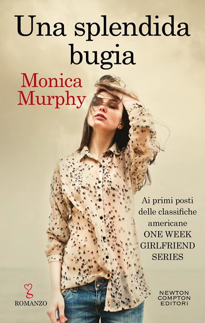 Una splendida bugia. One week girlfriend series - Monica Murphy - ebook