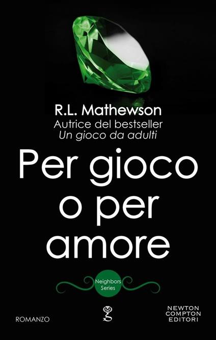 Per gioco o per amore. Neighbors series - R. L. Mathewson - ebook