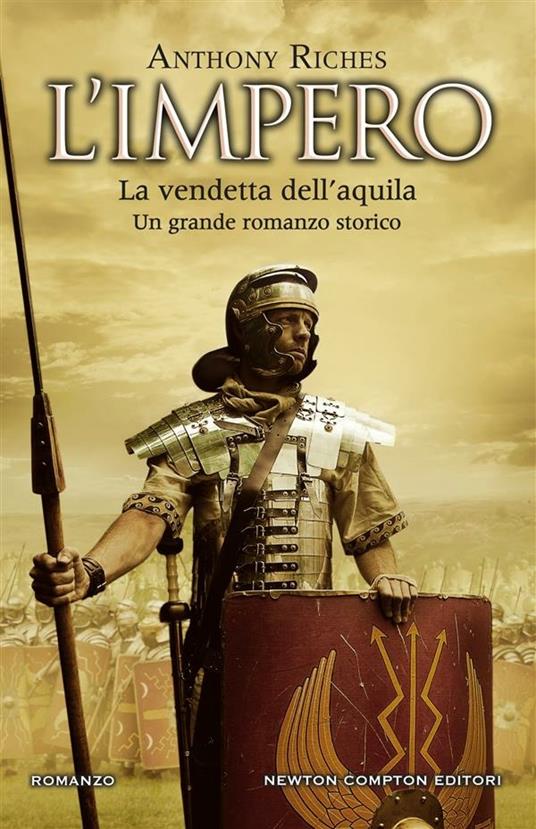 La vendetta dell'aquila. L'impero - Anthony Riches,Rosa Prencipe - ebook