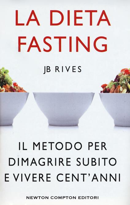 La dieta Fasting. Il metodo per dimagrire subito e vivere cent'anni - JB Rives - copertina
