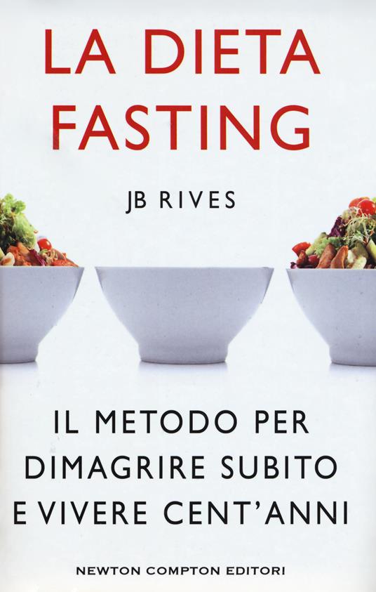 La dieta Fasting. Il metodo per dimagrire subito e vivere cent'anni - JB Rives - copertina