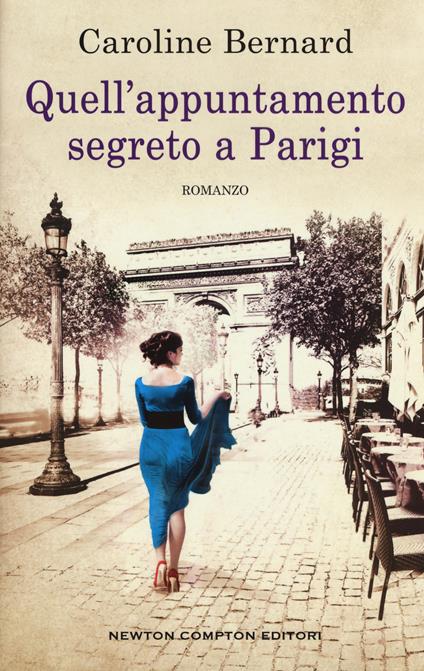 Quell'appuntamento segreto a Parigi - Caroline Bernard - copertina