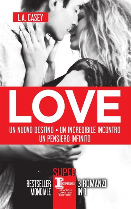 Love: Un nuovo destino-Un incredibile incontro-Un pensiero infinito - L. A. Casey,Federica Di Egidio,Mariafelicia Maione,Brunella Palattella - ebook