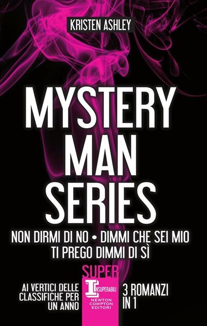 Mystery man series: Non dirmi di no-Dimmi che sei mio-Ti prego dimmi di sì - Kristen Ashley,Martina Cocchini,Silvia Mercurio,Brunella Palatella - ebook