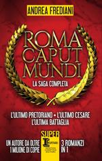 Roma caput mundi. La saga completa