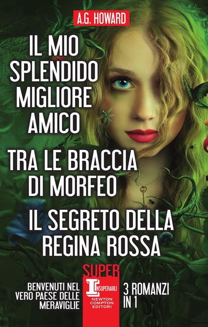 Il mio splendido migliore amico-Tra le braccia di Morfeo-Il segreto della regina rossa - A. G. Howard,Francesca Barbanera,Micol Cerato - ebook