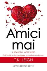 Amici mai. A beautiful mess series