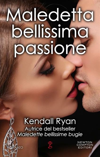 Maledetta bellissima passione - Kendall Ryan - ebook
