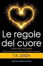 Le regole del cuore. A beautiful mess series