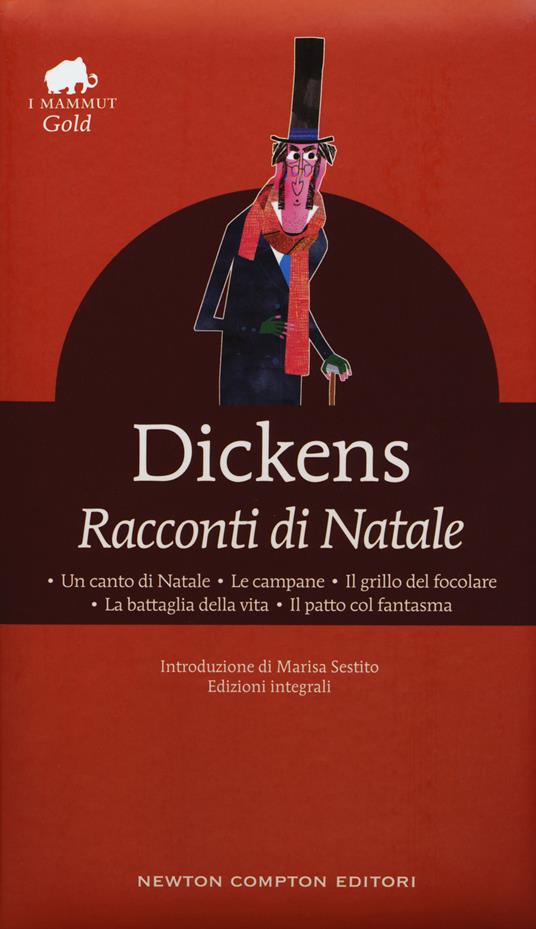 Racconti di Natale: Un canto di Natale-Le campane-Il grillo del focolare-La battaglia della vita-Il patto col fantasma. Ediz. integrale - Charles Dickens - copertina