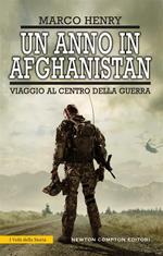 Un anno in Afghanistan. Viaggio al centro della guerra