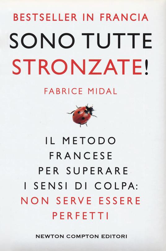 Sono tutte stronzate! Il metodo francese per superare il senso di colpa - Fabrice Midal - copertina