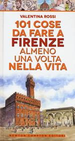 101 cose da fare a Firenze almeno una volta nella vita