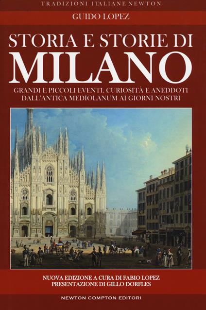 Storia e storie di Milano. Nuova ediz. - Guido Lopez - copertina