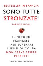 Sono tutte stronzate! Il metodo francese per superare il senso di colpa: non serve essere perfetti