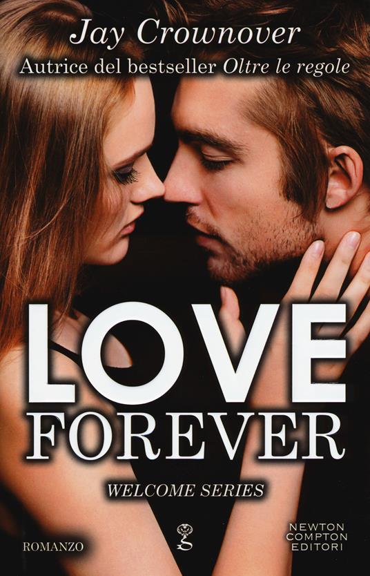 Love forever. Welcome series - Jay Crownover - copertina