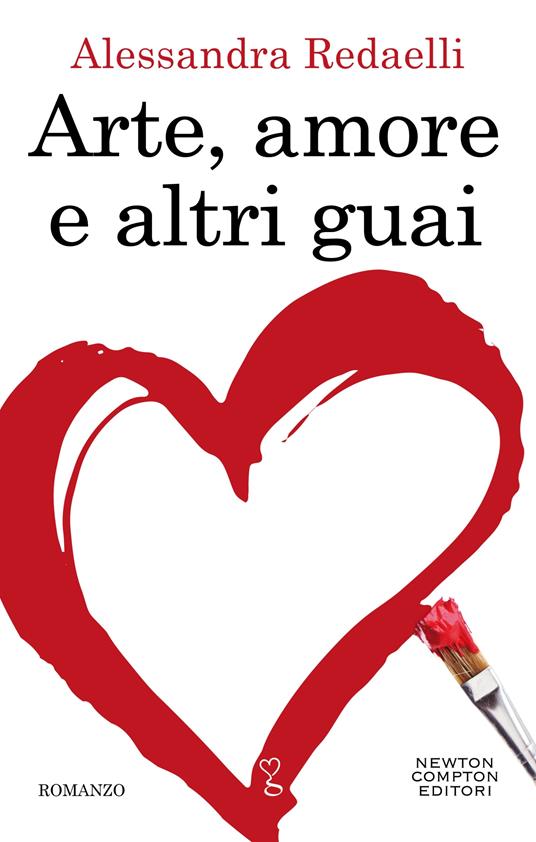 Arte, amore e altri guai - Alessandra Redaelli - ebook