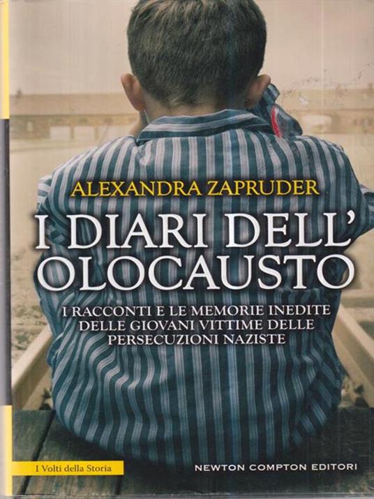 I diari dell'olocausto. I racconti e le memorie inedite delle giovani vittime delle persecuzioni naziste - Alexandra Zapruder - copertina