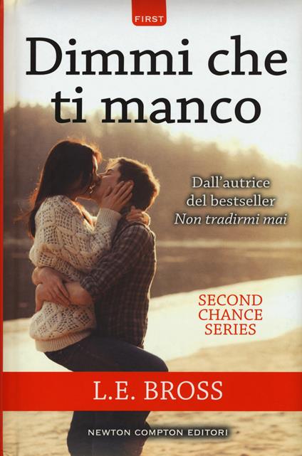 Dimmi che ti manco. Second chance series - L. E. Bross - copertina