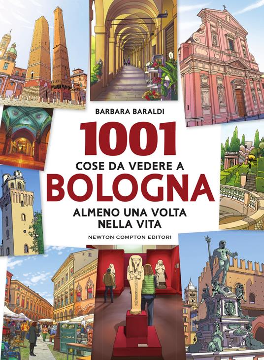 1001 cose da vedere a Bologna almeno una volta vita - Barbara Baraldi - ebook