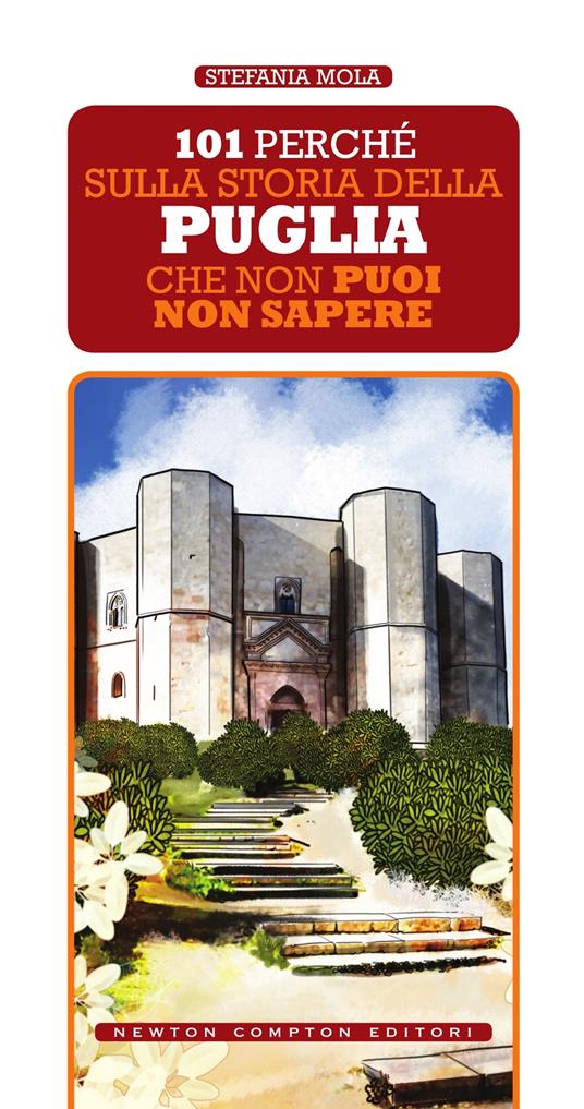 101 perché sulla storia della Puglia che non puoi non sapere - Stefania Mola - ebook