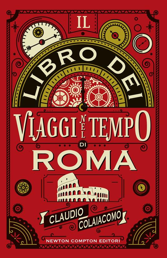 Il libro dei viaggi nel tempo di Roma - Claudio Colaiacomo - ebook