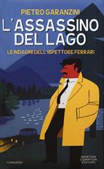 L'assassino del lago. Le indagini dell'ispettore Ferrari